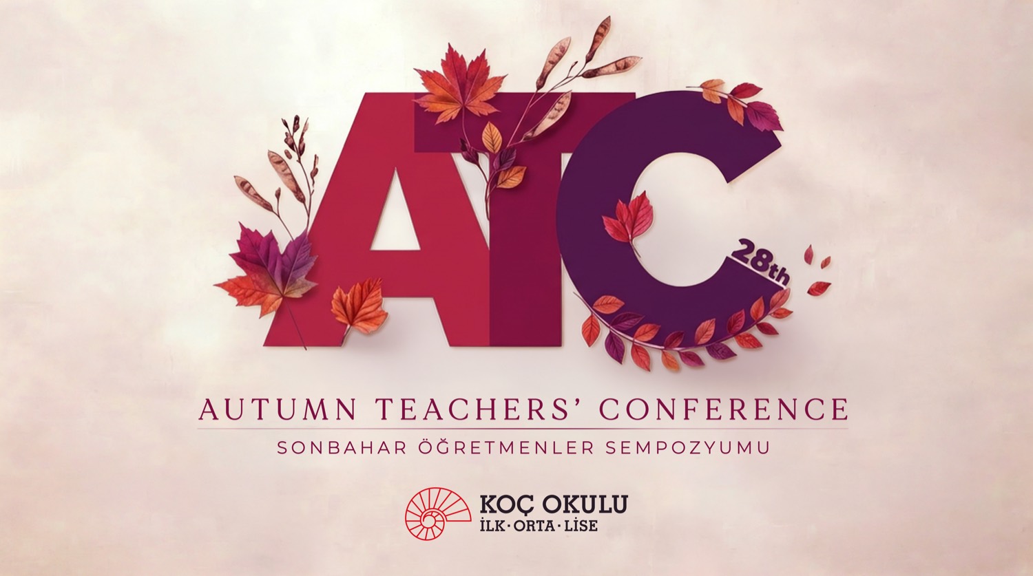 ATC · Autumn Teachers' Conference · 28th · Koç Okulu